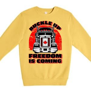 Buckle Up Freedom Is Coming Candian Truckers Premium Crewneck Sweatshirt