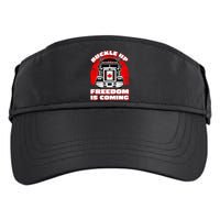 Buckle Up Freedom Is Coming Candian Truckers Adult Drive Performance Visor