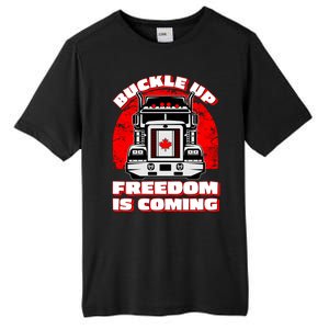 Buckle Up Freedom Is Coming Candian Truckers Tall Fusion ChromaSoft Performance T-Shirt