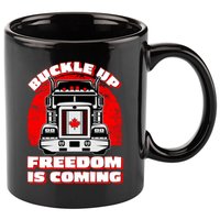 Buckle Up Freedom Is Coming Candian Truckers 11oz C Handle Ceramic Mug