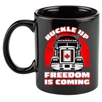 Buckle Up Freedom Is Coming Candian Truckers 11oz C Handle Ceramic Mug
