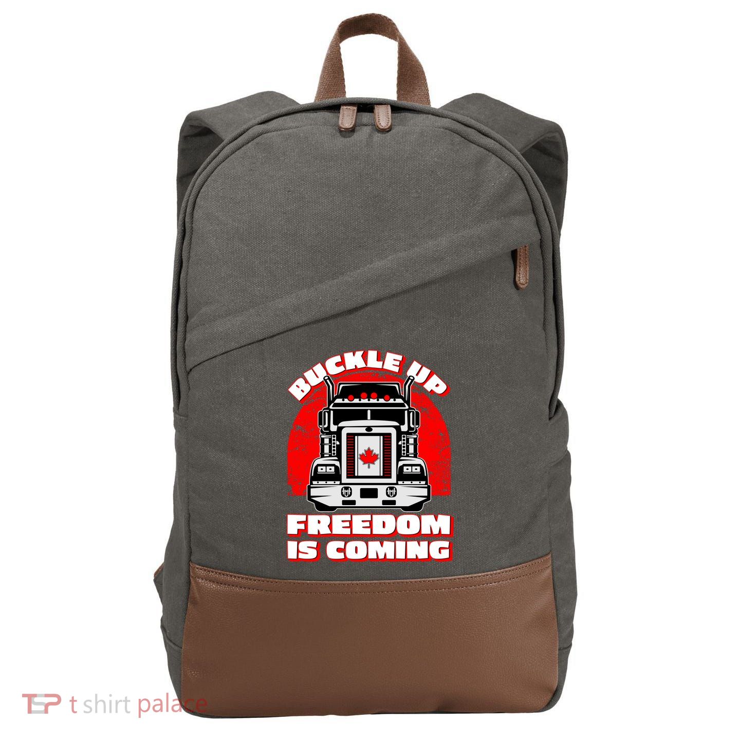 Buckle Up Freedom Is Coming Candian Truckers Cotton Canvas Backpack