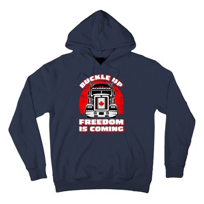 Buckle Up Freedom Is Coming Candian Truckers Hoodie