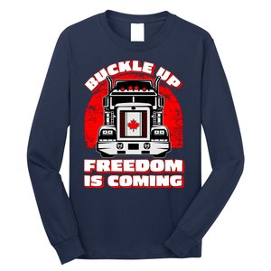 Buckle Up Freedom Is Coming Candian Truckers Long Sleeve Shirt