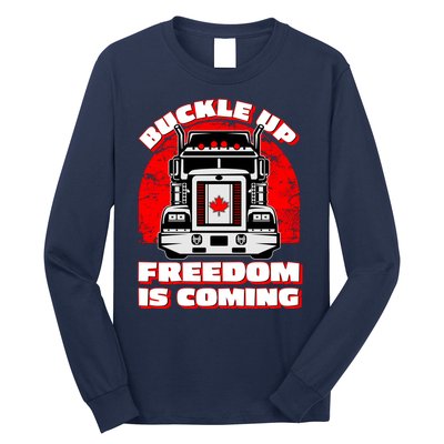 Buckle Up Freedom Is Coming Candian Truckers Long Sleeve Shirt