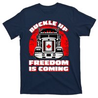 Buckle Up Freedom Is Coming Candian Truckers T-Shirt