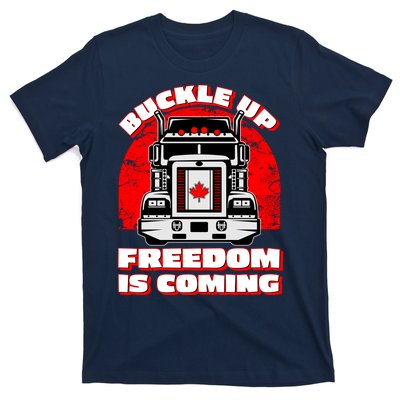 Buckle Up Freedom Is Coming Candian Truckers T-Shirt