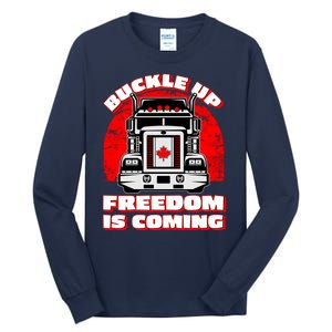 Buckle Up Freedom Is Coming Candian Truckers Tall Long Sleeve T-Shirt