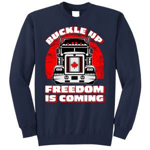 Buckle Up Freedom Is Coming Candian Truckers Tall Sweatshirt