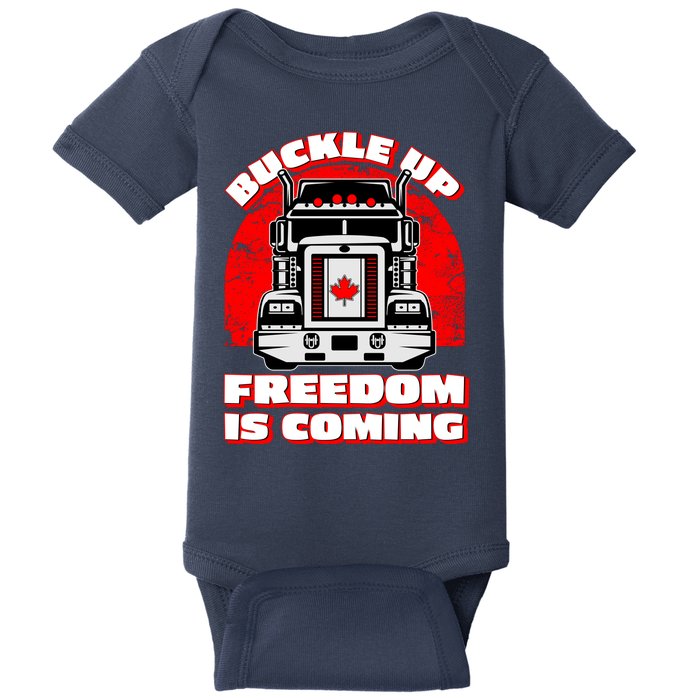 Buckle Up Freedom Is Coming Candian Truckers Baby Bodysuit