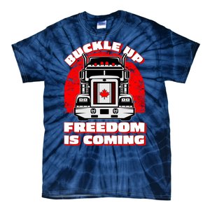 Buckle Up Freedom Is Coming Candian Truckers Tie-Dye T-Shirt