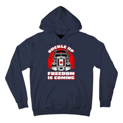 Buckle Up Freedom Is Coming Candian Truckers Tall Hoodie