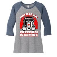 Buckle Up Freedom Is Coming Candian Truckers Women's Tri-Blend 3/4-Sleeve Raglan Shirt