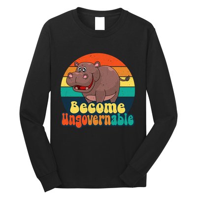 Become Ungovernable Funny Baby Hippo Moo Deng Funny Saying Long Sleeve Shirt