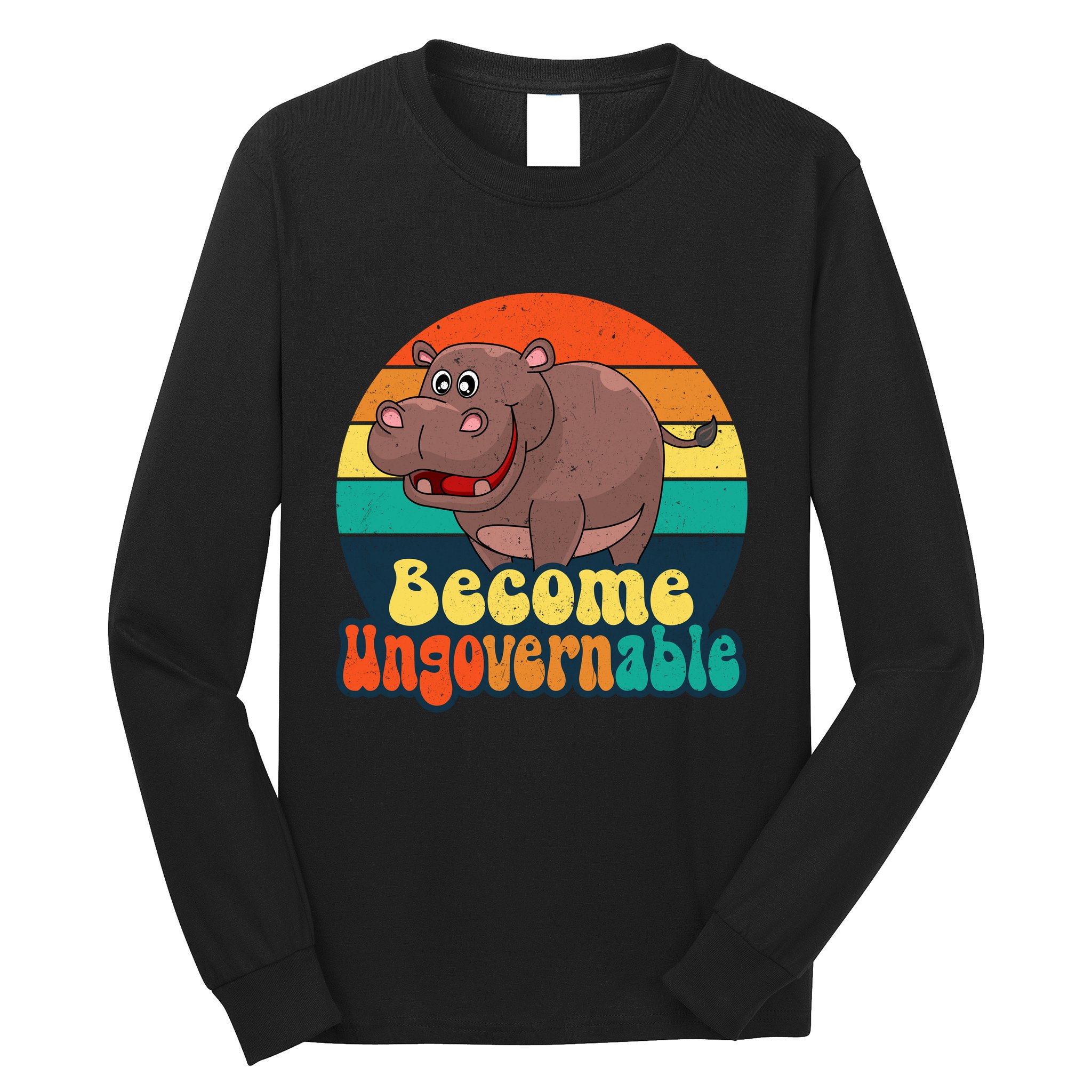 Become Ungovernable Funny Baby Hippo Moo Deng Funny Saying Long Sleeve Shirt