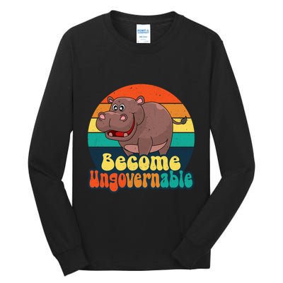 Become Ungovernable Funny Baby Hippo Moo Deng Funny Saying Tall Long Sleeve T-Shirt