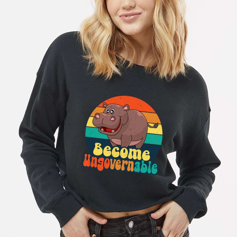 Become Ungovernable Funny Baby Hippo Moo Deng Funny Saying Cropped Pullover Crew