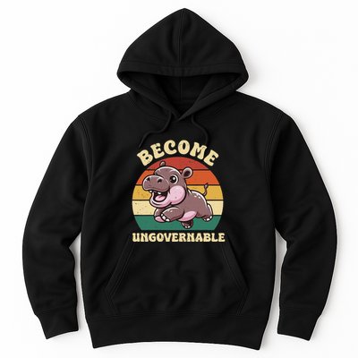 Become Ungovernable Funny Saying Baby Hippopotamus Moo Deng Hoodie