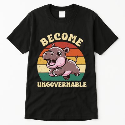 Become Ungovernable Funny Saying Baby Hippopotamus Moo Deng Tall T-Shirt