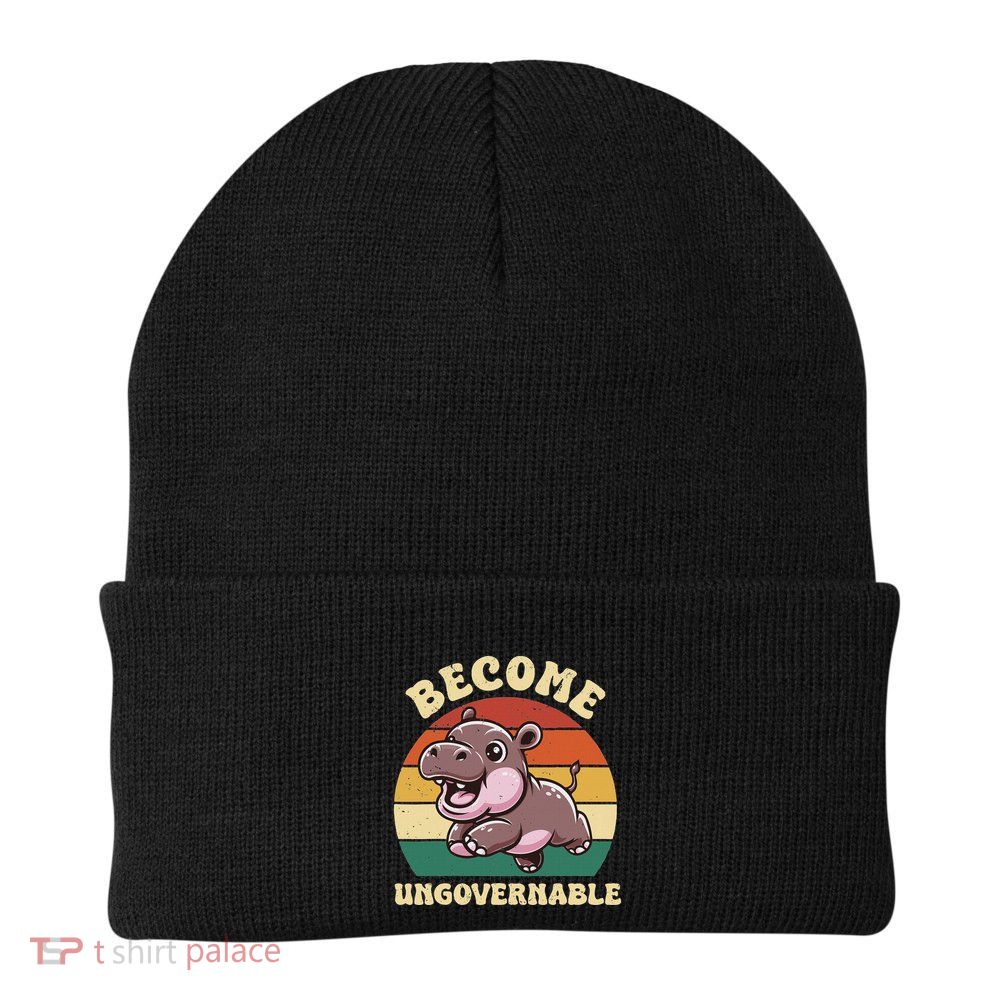 Become Ungovernable Funny Saying Baby Hippopotamus Moo Deng Beanie