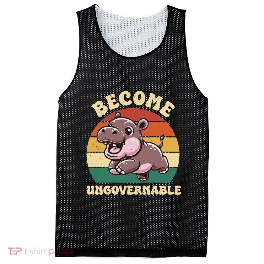Become Ungovernable Funny Saying Baby Hippopotamus Moo Deng Mesh Reversible Basketball Jersey Tank