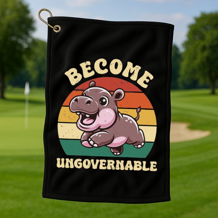 Become Ungovernable Funny Saying Baby Hippopotamus Moo Deng Golf Towel