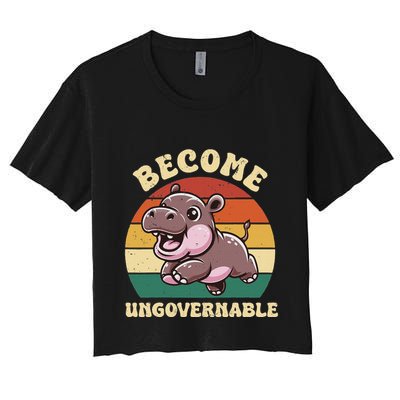 Become Ungovernable Funny Saying Baby Hippopotamus Moo Deng Crop Top