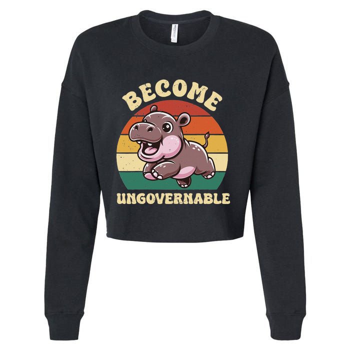 Become Ungovernable Funny Saying Baby Hippopotamus Moo Deng Cropped Pullover Crew