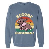 Become Ungovernable Funny Saying Baby Hippopotamus Moo Deng Garment-Dyed Sweatshirt