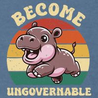 Become Ungovernable Funny Saying Baby Hippopotamus Moo Deng Garment-Dyed Sweatshirt