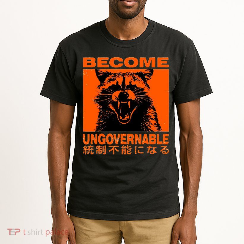 Become Ungovernable Funny Raccoon Japanese Apparel  Tall T-Shirt