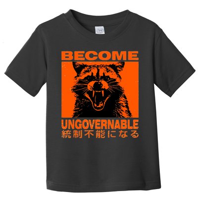 Become Ungovernable Funny Raccoon Japanese Apparel  Toddler T-Shirt