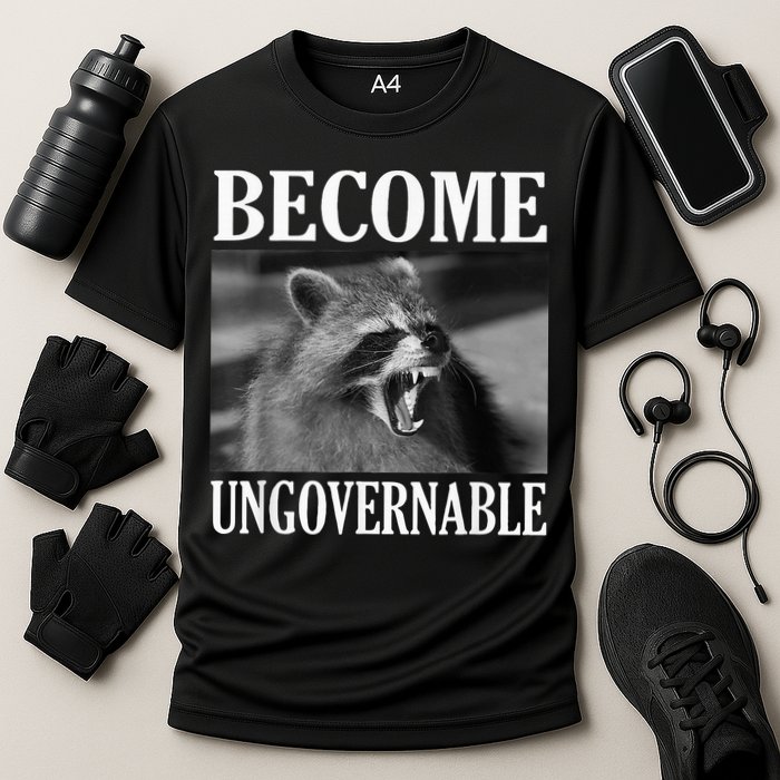 Become Ungovernable Funny Raccoon Face Meme Cooling Performance Crew T-Shirt