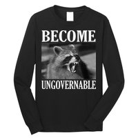 Become Ungovernable Funny Raccoon Face Meme Long Sleeve Shirt