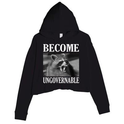 Become Ungovernable Funny Raccoon Face Meme Crop Fleece Hoodie