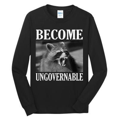 Become Ungovernable Funny Raccoon Face Meme Tall Long Sleeve T-Shirt