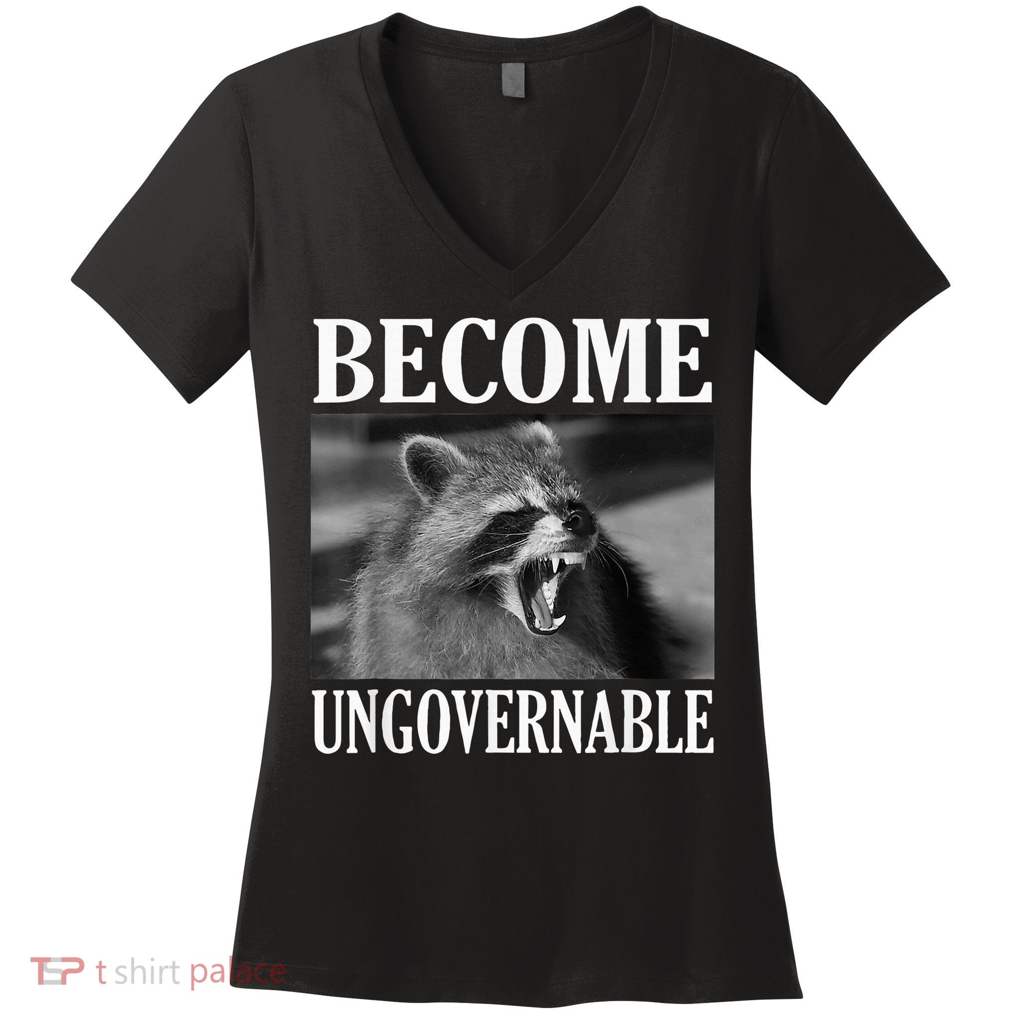Become Ungovernable Funny Raccoon Face Meme Women's V-Neck T-Shirt