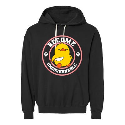 Become Ungovernable Funny Duck Knife Funny Duck Meme Quote  Garment-Dyed Fleece Hoodie