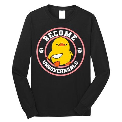 Become Ungovernable Funny Duck Knife Funny Duck Meme Quote  Long Sleeve Shirt