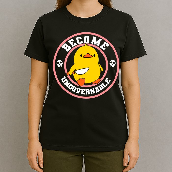 Become Ungovernable Funny Duck Knife Funny Duck Meme Quote  T-Shirt