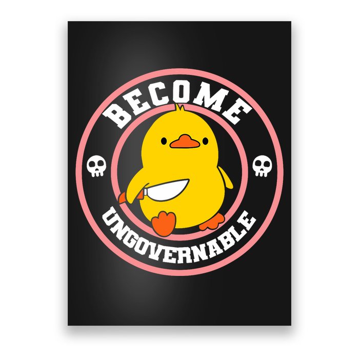Become Ungovernable Funny Duck Knife Funny Duck Meme Quote  Poster