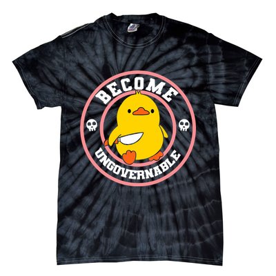 Become Ungovernable Funny Duck Knife Funny Duck Meme Quote  Tie-Dye T-Shirt