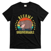 Become Ungovernable Funny Baby Hippo Moo Deng Funny Saying T-Shirt