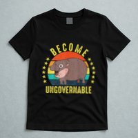 Become Ungovernable Funny Baby Hippo Moo Deng Funny Saying T-Shirt