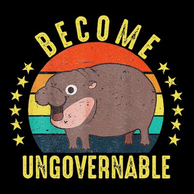 Become Ungovernable Funny Baby Hippo Moo Deng Funny Saying T-Shirt