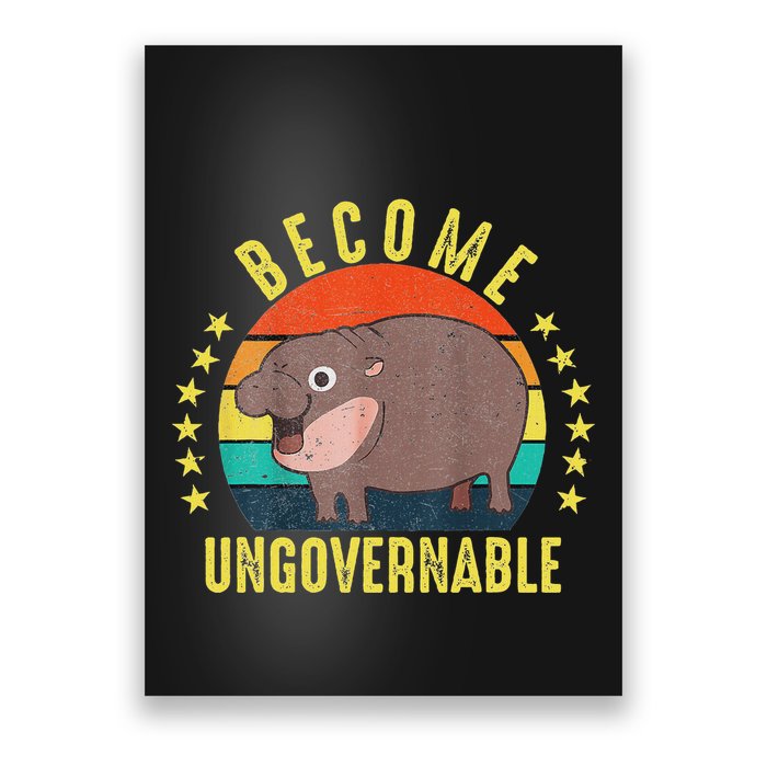Become Ungovernable Funny Baby Hippo Moo Deng Funny Saying Poster