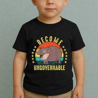Become Ungovernable Funny Baby Hippo Moo Deng Funny Saying Toddler T-Shirt