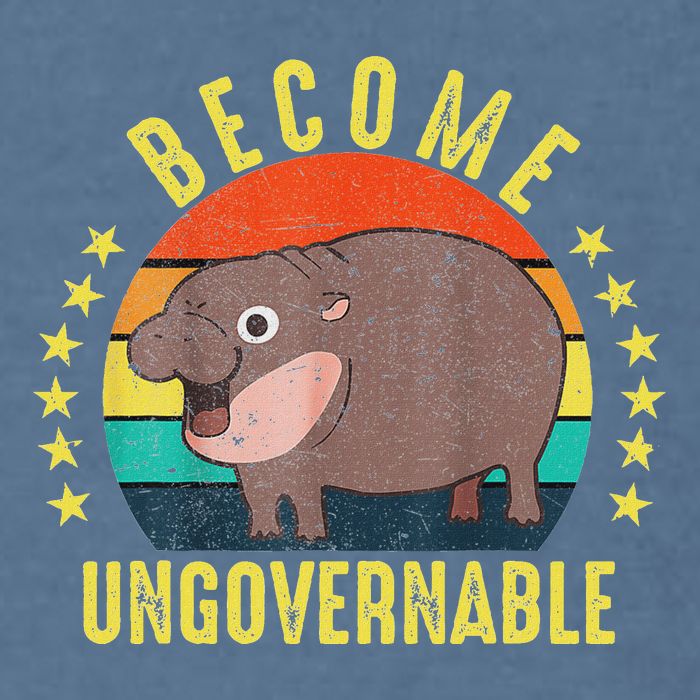 Become Ungovernable Funny Baby Hippo Moo Deng Funny Saying Garment-Dyed Sweatshirt