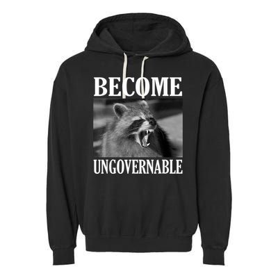 Become Ungovernable Funny Raccoon Face Meme Garment-Dyed Fleece Hoodie