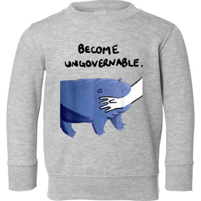 Become Ungovernable Funny Baby Hippo Moo Deng Funny Saying Toddler Sweatshirt